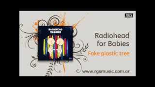 Video thumbnail of "Radiohead for Babies - Fake plastic tree"