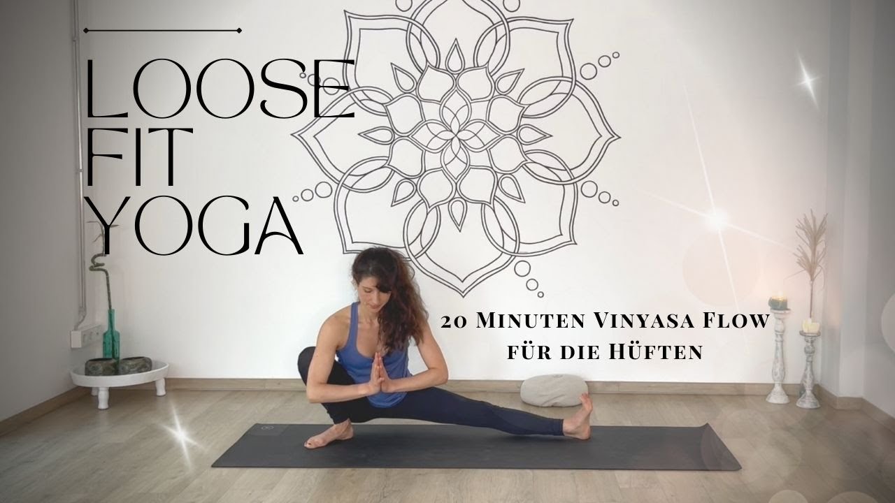 Loose-fit Yoga | 20min Vinyasa Hüftöffner Flow | locker-leichte Hüften mit Yoga