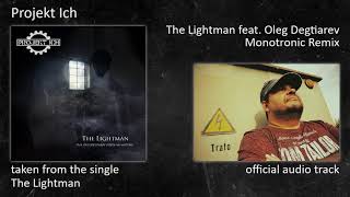 Projekt Ich - The Lightman (Single) - 02 - The Lightman feat. Oleg Degtiarev (Monotronic Remix)