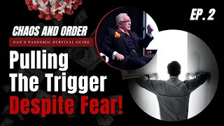 Chaos and Order Ep. 2 | WHY DAN STILL PULLS THE TRIGGER DESPITE BEING AFRAID