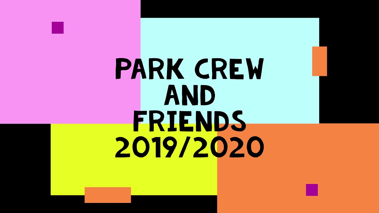 Park crew and friends 2019/2020