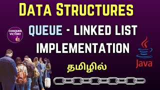 Queue - Linked List Implementation in Tamil | Data Structures in Tami l | Conquer Victory | Balaji