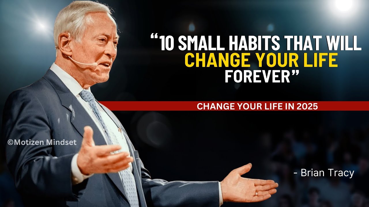 Brian Tracy - 10 Small Habits to Change Your Life Forever | brian tracy ...