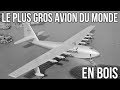 ✈️ Le plus gros avion du monde était fait de bois - Histoires de Vols #5