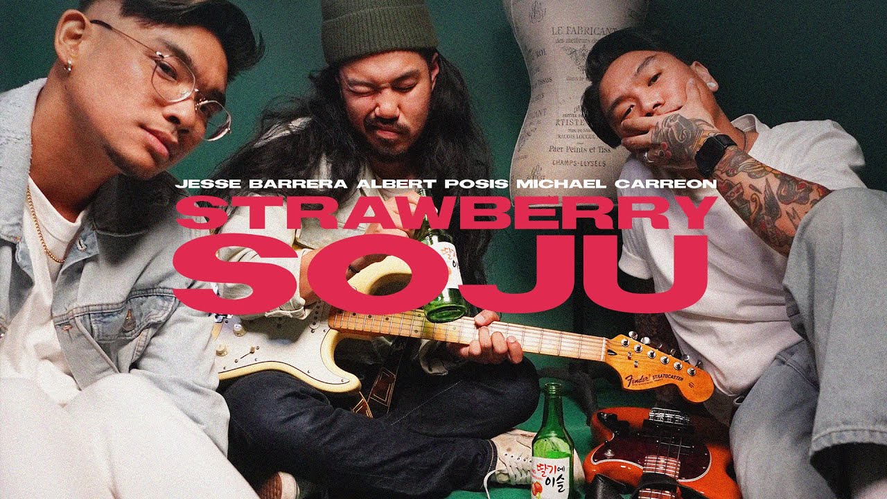 Jesse Barrera, Albert Posis, Michael Carreon - "Strawberry Soju"