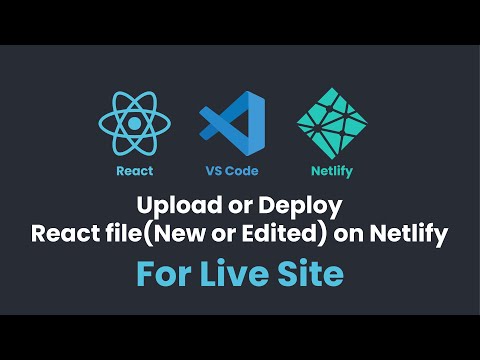 Upload or Deploy React file (New or Edited) on Netlify