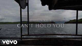 Darren Kiely - Can't Hold You (Official Lyric Video)