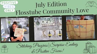 July Edition: Flosstube Progress, Surprise Ending & Positive Vibes!