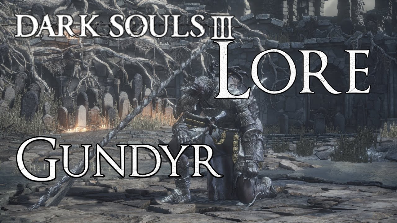 dark-souls-3-lore-deutsch-gundyr-youtube