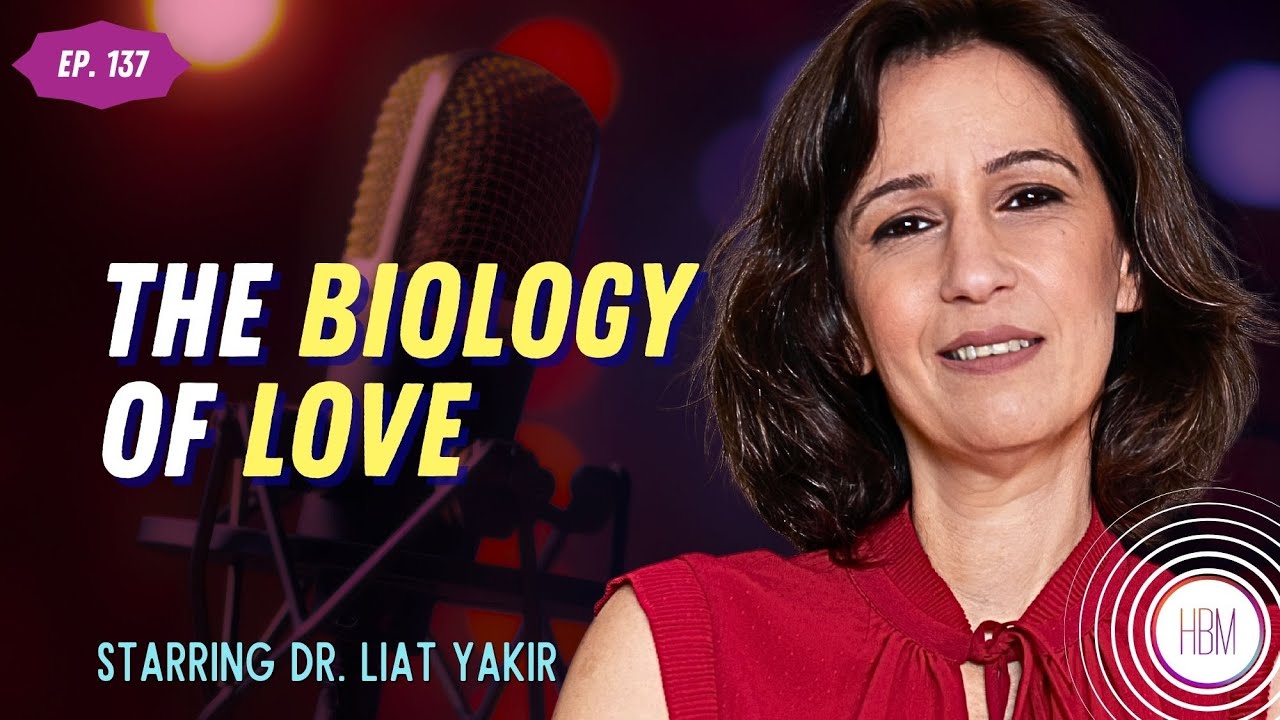 The Biology of Love with Dr. Liat Yakir, #137 | #love #relationships #monogamy #polygamy #family