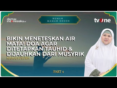 Tear-Jerking! A Prayer to Remain Steadfast in Faith & Avoid Polytheism | RUMAH MAMAH DEDEH