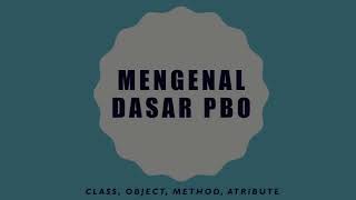 Mengenal Dasar PBO (Class, Object, Method dan Atribute) Presentasi PPT
