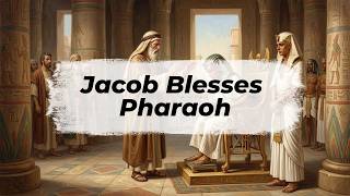 Jacob Blesses Pharaoh  |  Daily Word
