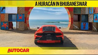 Exploring Bhubaneswar in a Lamborghini Huracan | Feature | Autocar India