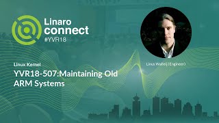 YVR18-507:Maintaining Old ARM Systems