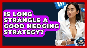 Is Long Strangle A Good Hedging Strategy? - Stock and Options Playbook