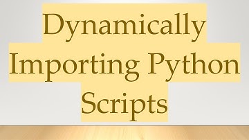 Dynamically Importing Python Scripts