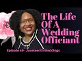 The Life Of A Wedding Officiant Ep. 49 - JuneTEENTH Wedding Weekend ❤️