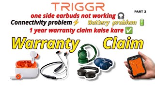 Triggr Earbuds Warranty Claim | warranty claim kaise kare