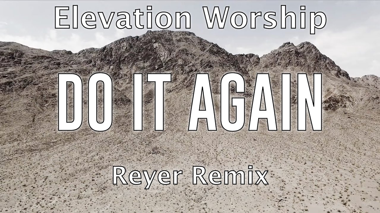 Do It Again | Elevation Worship | Reyer Remix | Lyric Video - YouTube