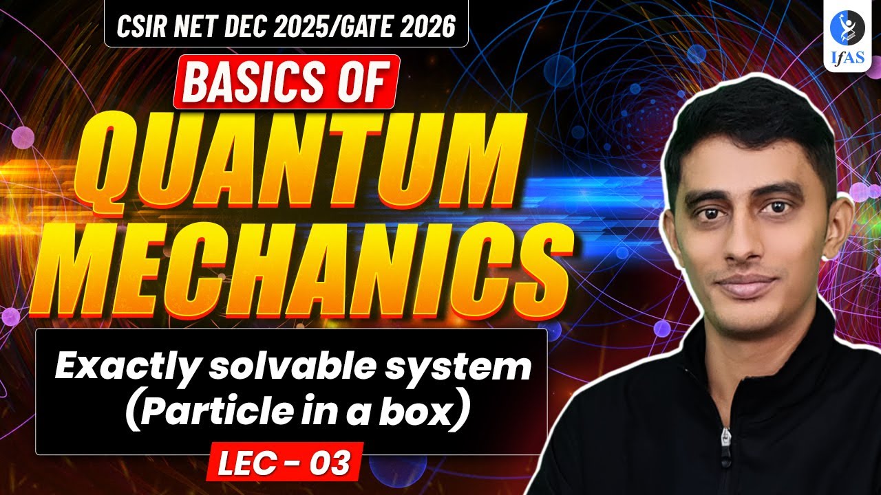 𝐁𝐀𝐒𝐈𝐂𝐒 𝐎𝐅 𝐐𝐔𝐀𝐍𝐓𝐔𝐌 𝐌𝐄𝐂𝐇𝐀𝐍𝐈𝐂𝐒 | 𝐄𝐱𝐚𝐜𝐭𝐥𝐲 𝐒𝐨𝐥𝐯𝐚𝐛𝐥𝐞 𝐒𝐲𝐬𝐭𝐞𝐦 (𝐏𝐚𝐫𝐭𝐢𝐜𝐥𝐞 𝐢𝐧 𝐚 ...