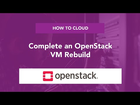 How to Cloud: Complete an OpenStack VM Rebuild