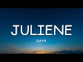 Daya - Juliene (Lyrics)🎵