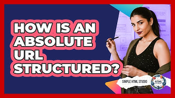 How Is An Absolute URL Structured? - Simple HTML Studio