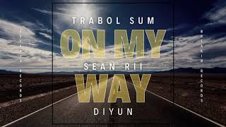 Trabol Sum - On My Way (Official Audio) feat. Sean Rii & Diyun