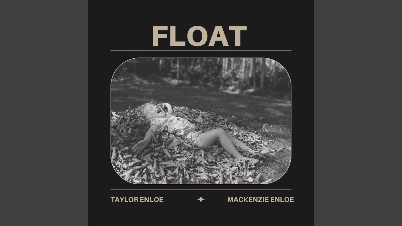 在 YouTube 上观看 Float (feat. Mackenzie Enloe)