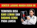 7 Buah Terburuk untuk Lansia – Penyebab Kaki Lemah, Nyeri, dan Peradangan Kronis
