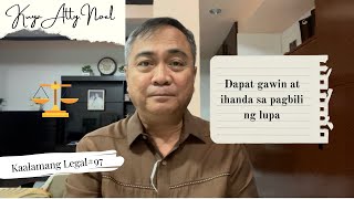 Dapat gawin at ihanda sa pagbili ng lupa  |  Kaalamang Legal #97