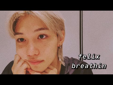 felix - breathin [fmv]