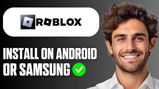 How To Install Roblox On Android or Samsung Phone / Tablet (Easy Guide 2026)