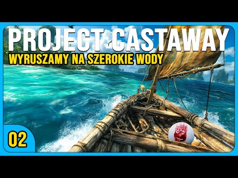 JESTEM LEPSZY NIŻ TOM HANKS, BO MOJA TRATWA PŁYWA (chyba) | Project Castaway #2 Gameplay PL