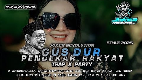 DJ TRAP PARTY | GUS DUR | PENDEKAR RAKYAT | VIRALL TIKTOK 2025 | BASS NGUK GLERRR