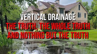 The Truth About Vertical Drainage