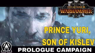 WARHAMMER 3 - Prince Yuri, Son of Kislev Prologue Campaign [Complete]