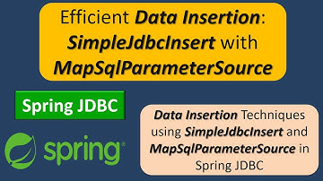 Efficient Data Insertion: SimpleJdbcInsert with MapSqlParameterSource | Spring JDBC Tutorial