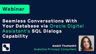 Webinar | Seamless Conversations With Your Database via ODA's SQL Dialogs Capability