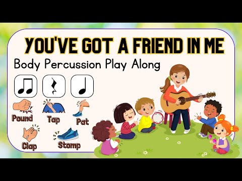 You've Got A Friend In Me | Body Percussion Play Along