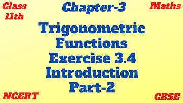 CBSE | Class 11 | Chapter 3 | Trigonometric functions | Exercise 3.4 |Introduction Part 1 | NCERT |