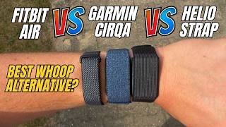 Garmin Cirqa vs. Helio Strap vs. Fitbit Air: What's The Best Whoop Alternative?