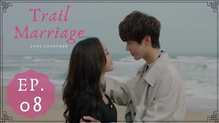 ( Trail Marriage) Chinese Drama Episode 8《Eng Sub》