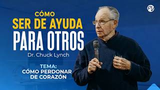How to Forgive From the Heart (Part 1) - Dr. Chuck Lynch