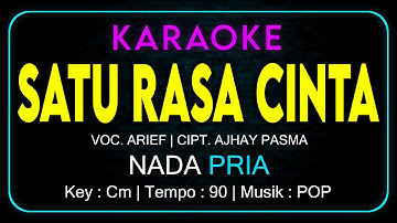 🎤 KARAOKE SATU RASA CINTA NADA PRIA / COWOK | VOC. ARIEF CIPT. AJHAY PASMA