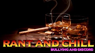 Rant And Chill Bullying And Discord