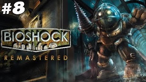 Bioshock Remastered: Gameplay Part #8 ( Return Arcadia )