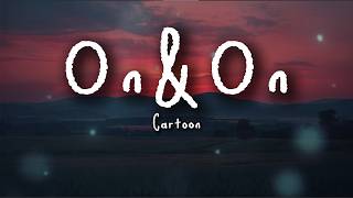 Cartoon, Jéja - On & On (Lyrics) feat. Daniel Levi