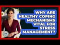 Why Are Healthy Coping Mechanisms Vital For Stress Management? - Learn As An Adult